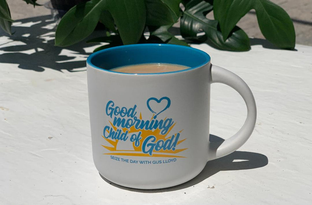 Good Morning Child of God Mug – Gus Lloyd