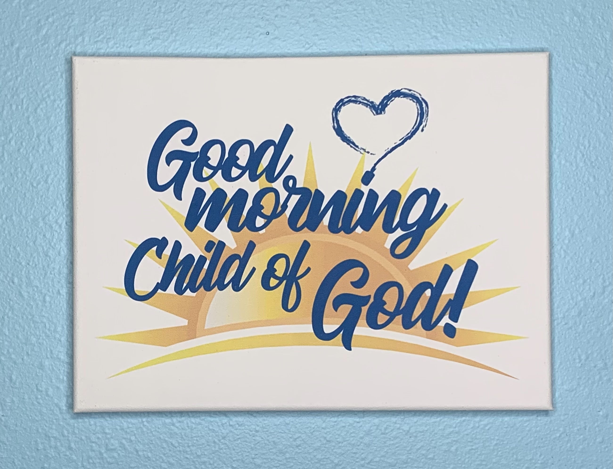 Good Morning Child of God Canvas Print