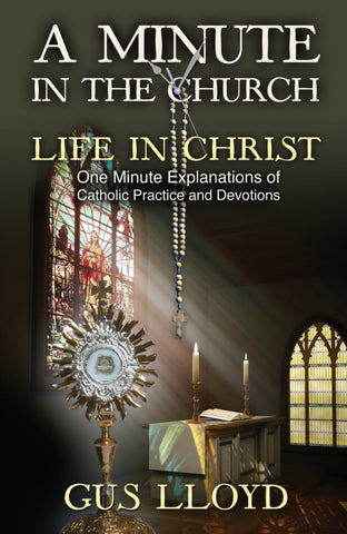 A Minute in the Church Volumes I, II, The Mass, Life in Christ, and Back to the Basics