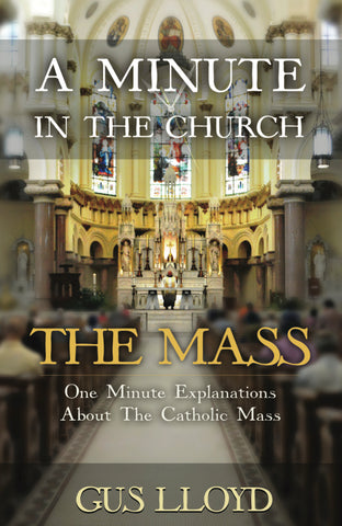 A Minute in the Church Volumes I, II, The Mass, Life in Christ, and Back to the Basics